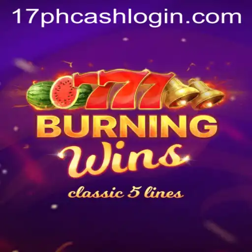Exploring BurningWins: A Closer Look at Exciting Gameplay and 17ph Cash Login